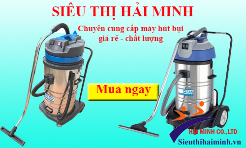 Mua máy hút bụi Supper Clean giá rẻ tại Siêu Thị Hải Minh